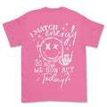 I match Energy How are we going to act T-shirt Casual Comfortable Fabric Soft Top Womenswear Graphic T Shirt Hoodie,...