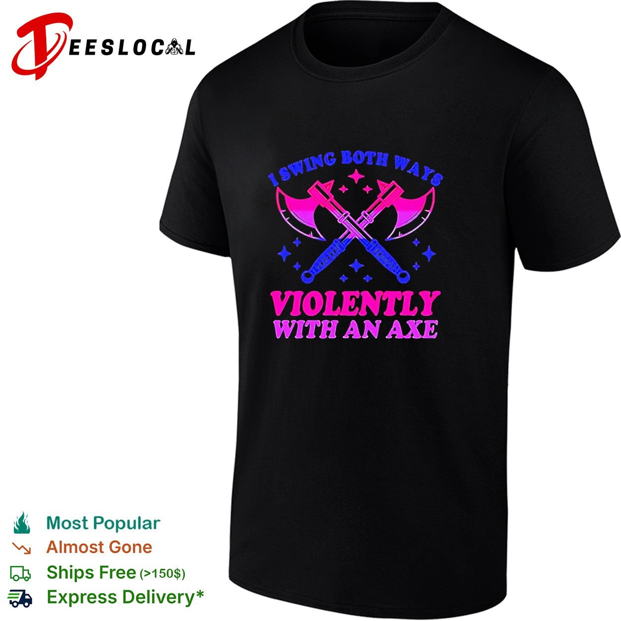I swing both ways violently with an axe shirt