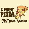 I Want Pizza Not Your Opinion Light