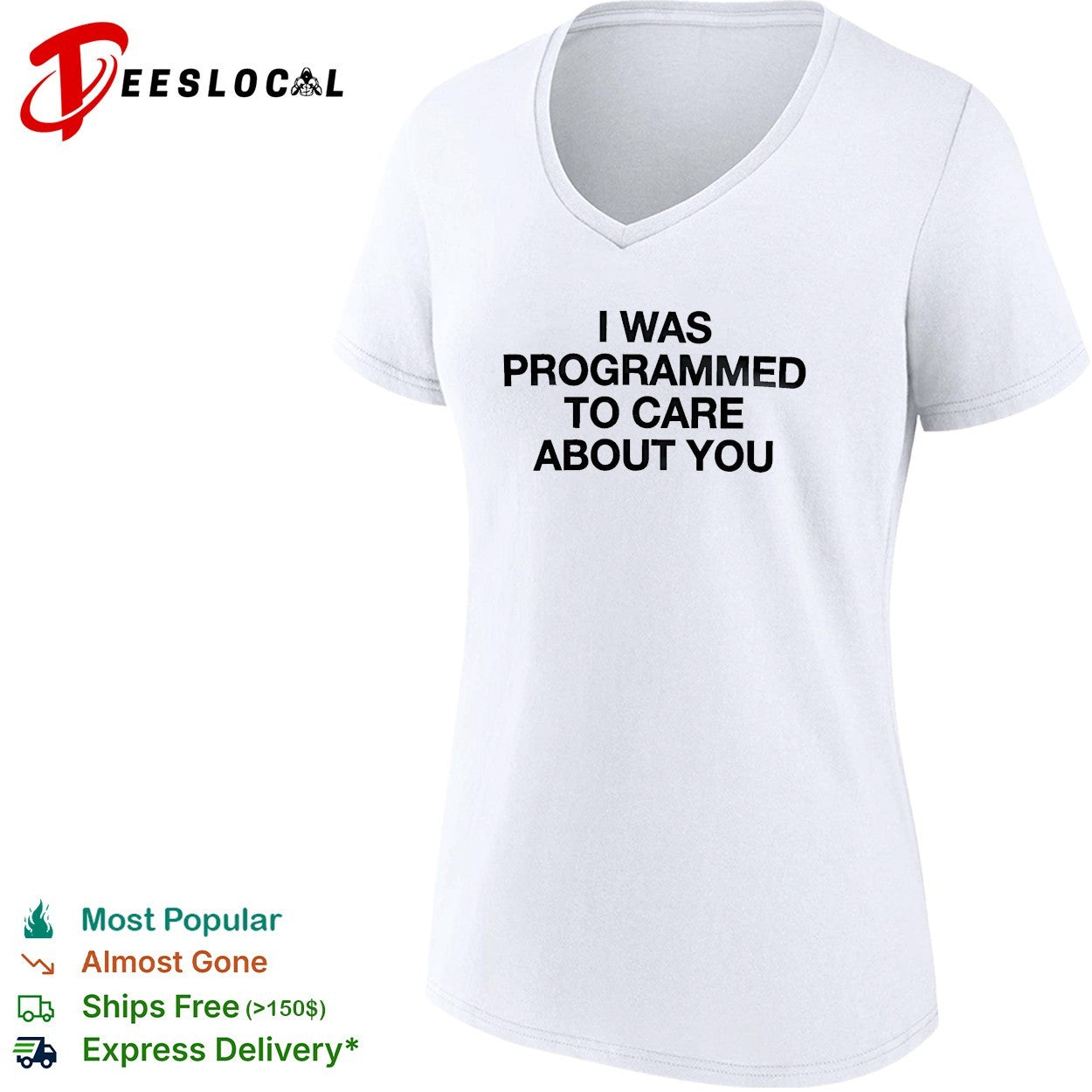 I was programmed to care about you shirt