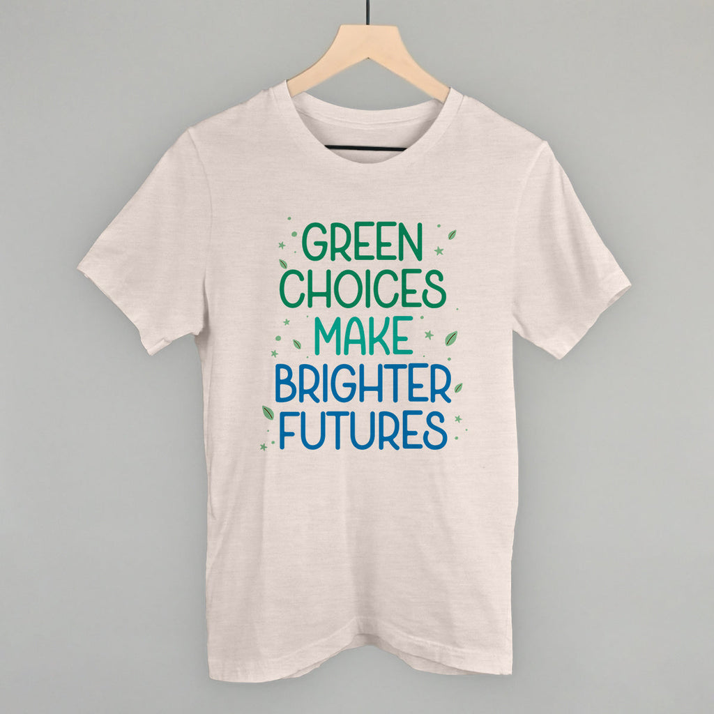 Green Choices Make Brighter Futures T-Shirts, Hoodie, Sweatshirt | RetroVerseTees.com (Image 1)