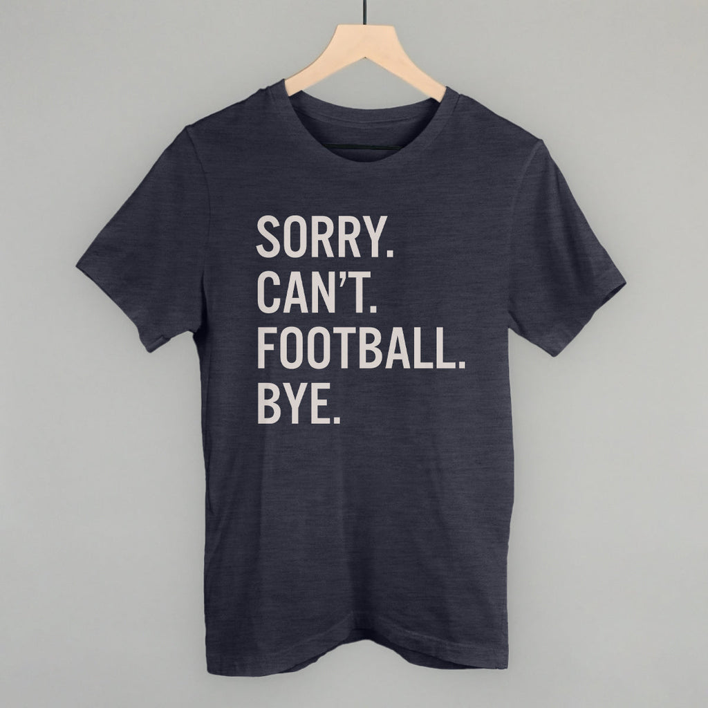 Sorry Can't Football Bye T-Shirts, Hoodie, Sweatshirt | RetroVerseTees.com (Image 4)