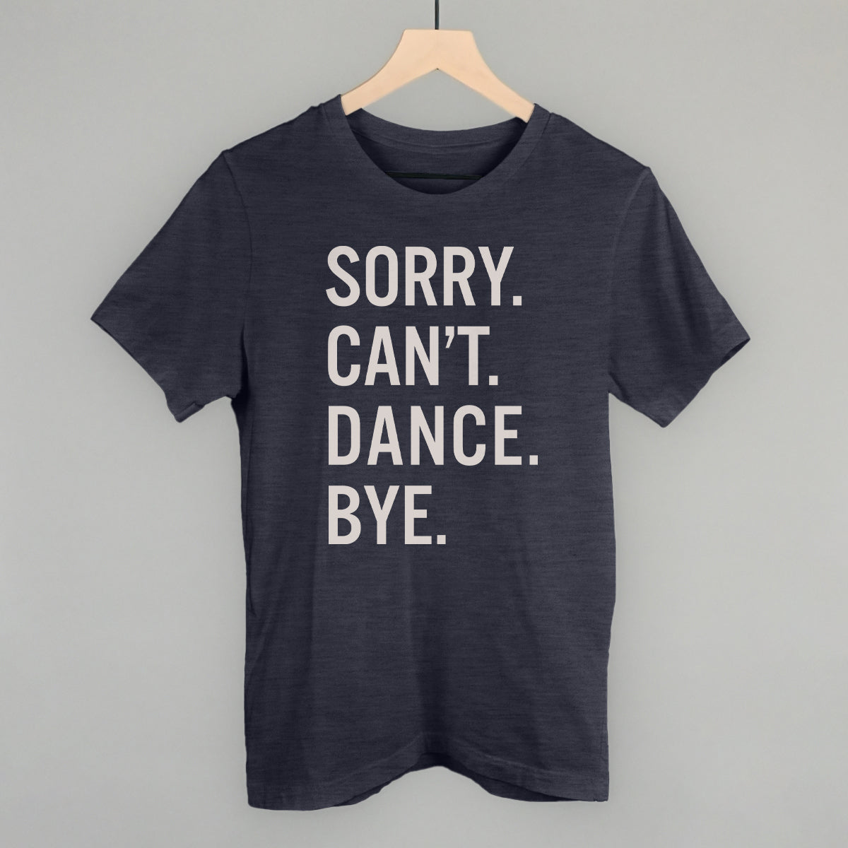 Sorry Can't Dance Bye T-Shirts, Hoodie, Sweatshirt | RetroVerseTees.com (Image 1)