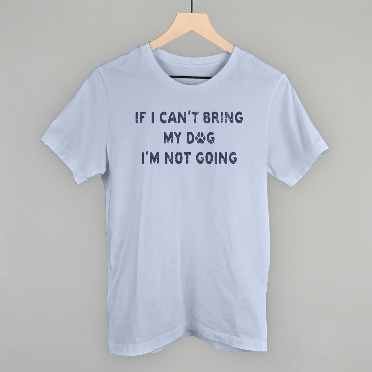 If I Can't Bring My Dog I'm Not Going T-Shirts, Hoodie, Sweatshirt | RetroVerseTees.com (Image 2)