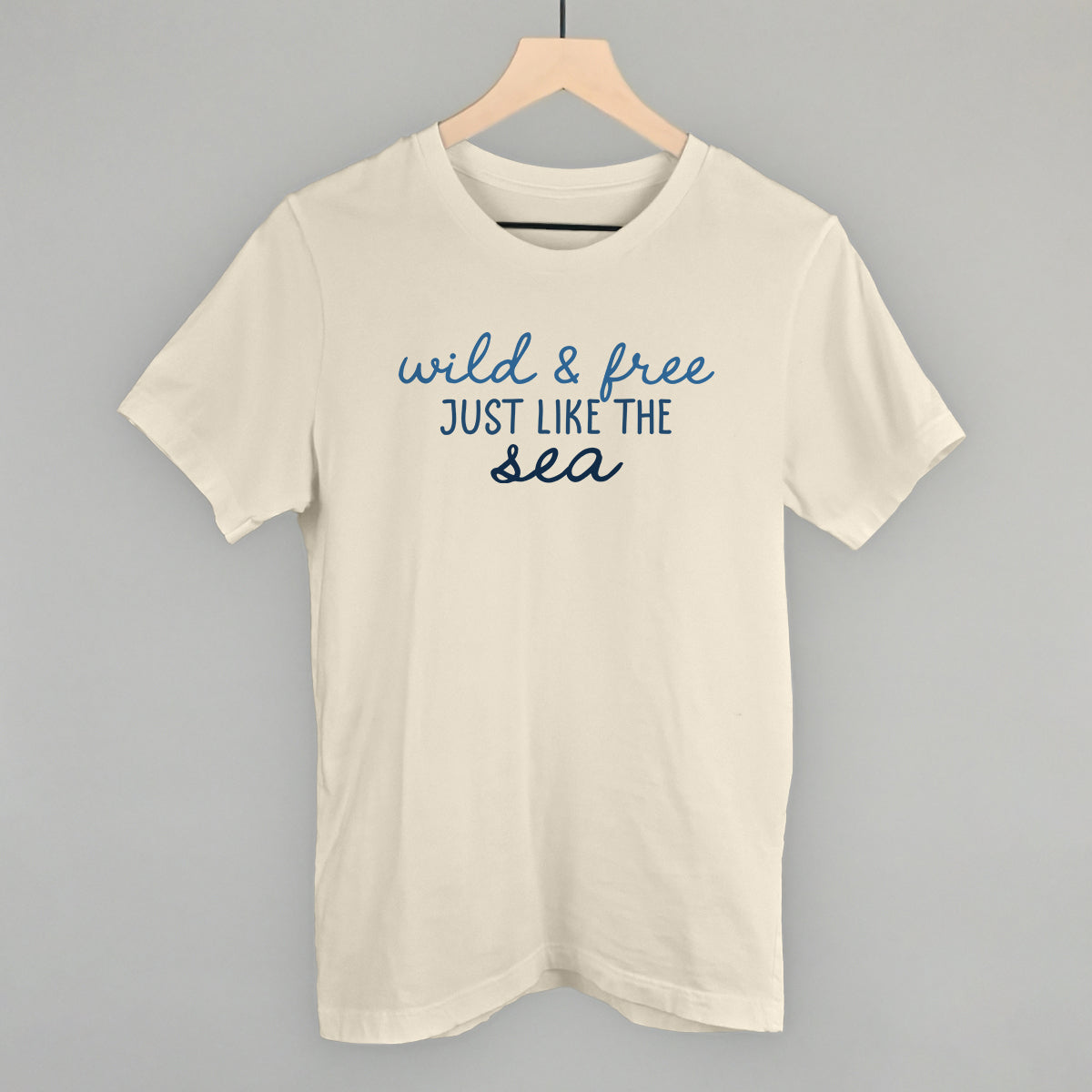 Wild & Free Just Like The Sea T-Shirts, Hoodie, Sweatshirt | RetroVerseTees.com (Image 1)