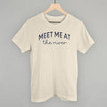 Meet Me At The River (Arch + Script) T-Shirts, Hoodie, Sweatshirt | RetroVerseTees.com (Image 1)