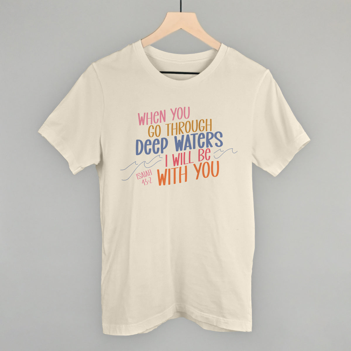 When You Go Through Deep Waters Isaiah 43:2 T-Shirts, Hoodie, Sweatshirt | RetroVerseTees.com (Image 1)