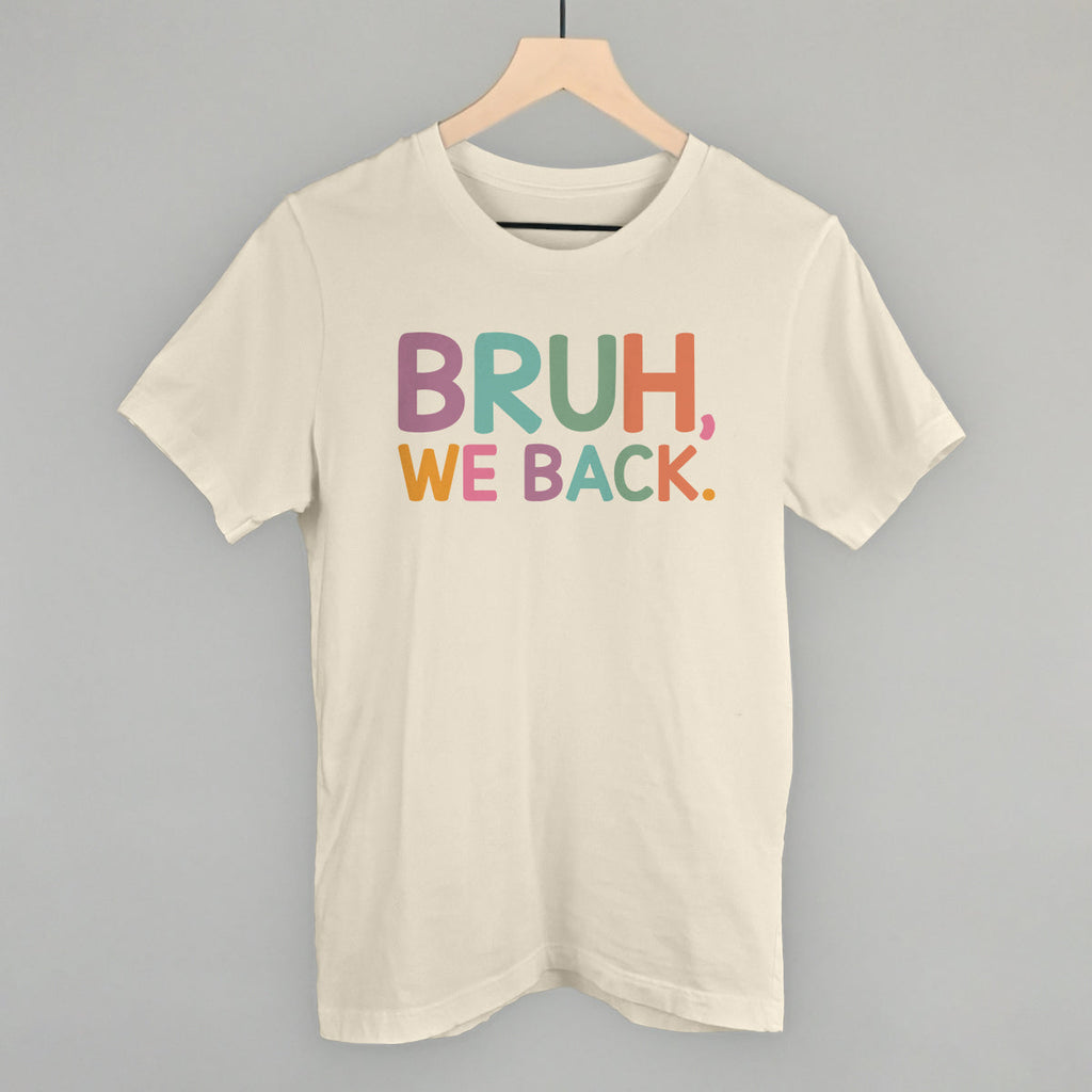 Bruh, We Back (Colorful) T-Shirts, Hoodie, Sweatshirt | RetroVerseTees.com (Image 2)