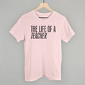 The Life Of A Teacher T-Shirts, Hoodie, Sweatshirt | RetroVerseTees.com (Image 1)