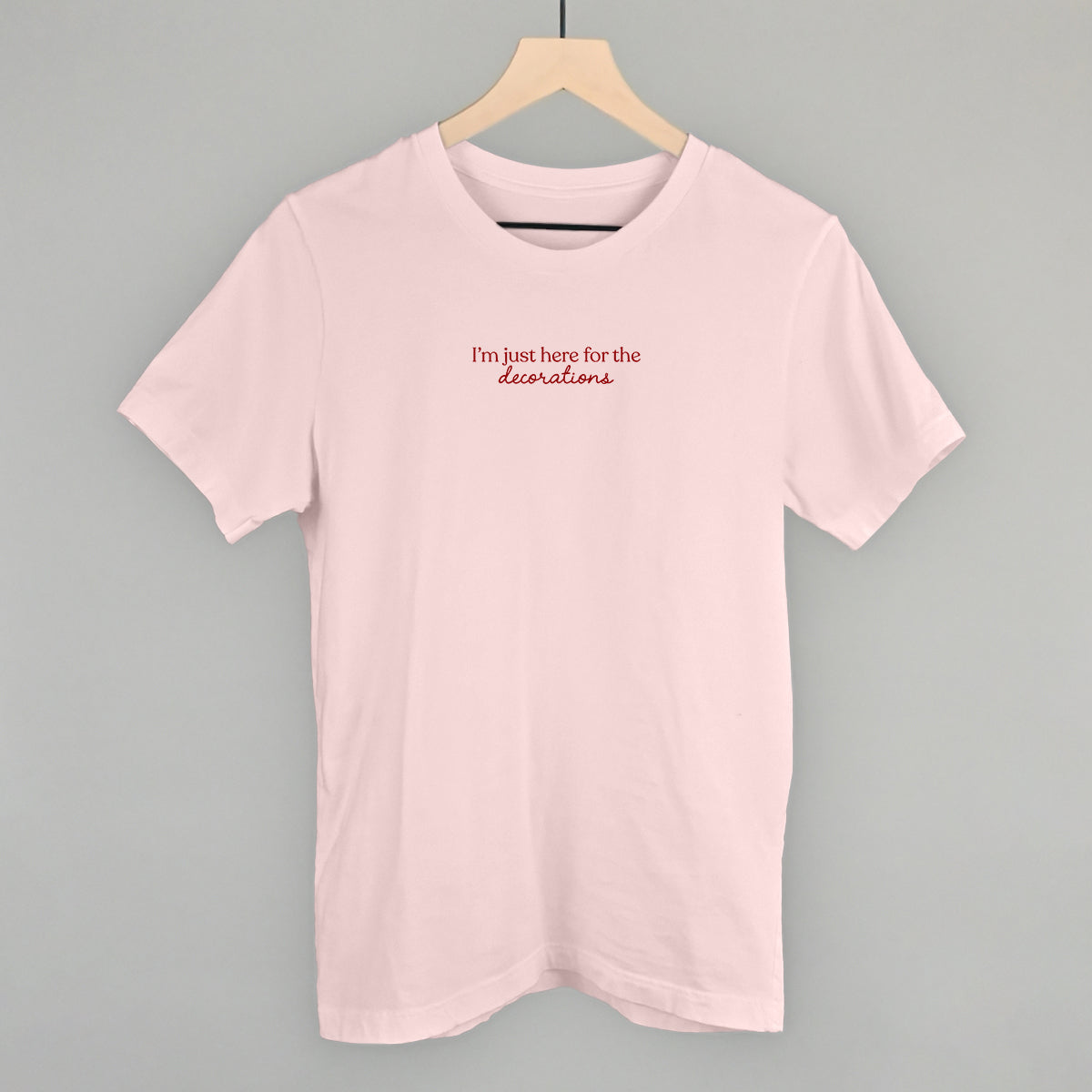 I'm Just Here For The Decorations T-Shirts, Hoodie, Sweatshirt | RetroVerseTees.com (Image 1)