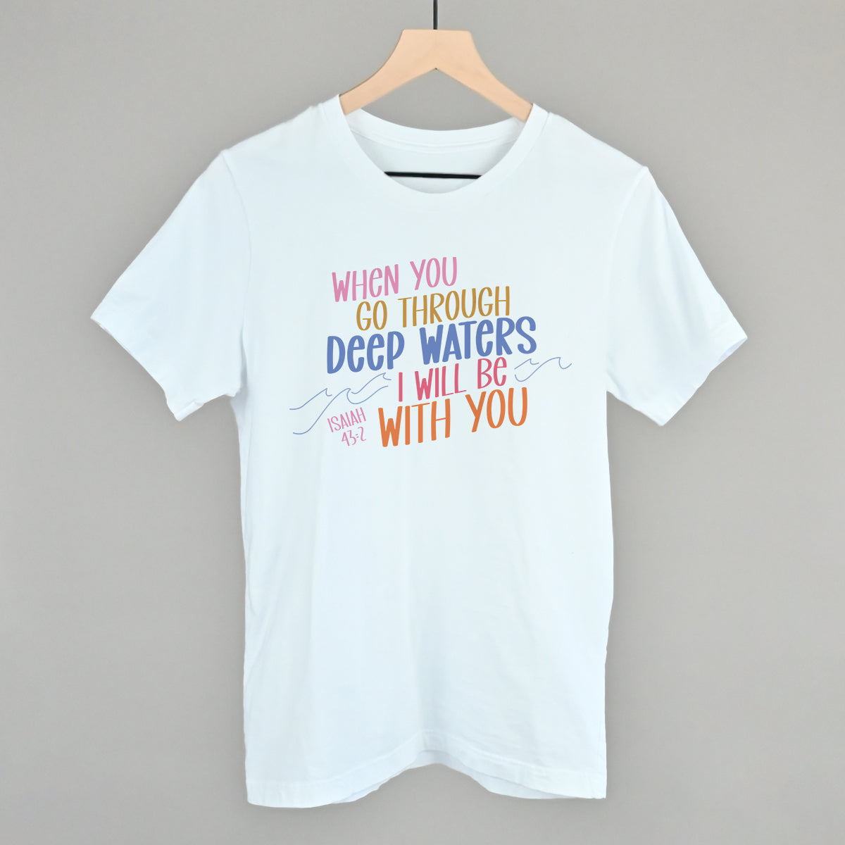 When You Go Through Deep Waters Isaiah 43:2 T-Shirts, Hoodie, Sweatshirt | RetroVerseTees.com (Image 2)