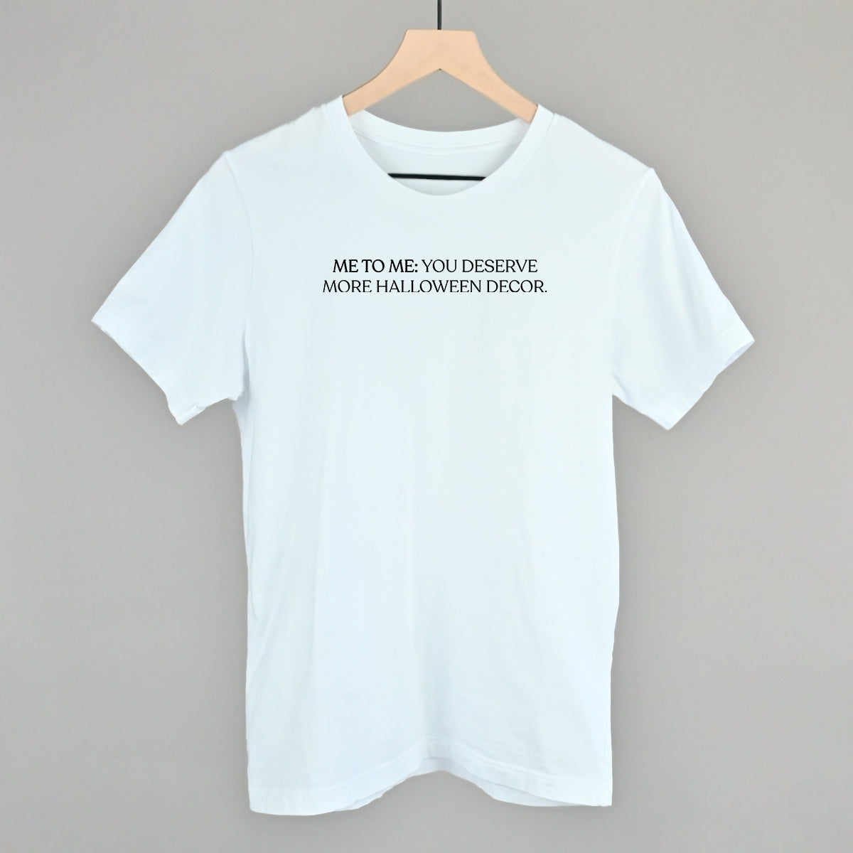 You Deserve More Halloween Decor T-Shirts, Hoodie, Sweatshirt | RetroVerseTees.com (Image 1)