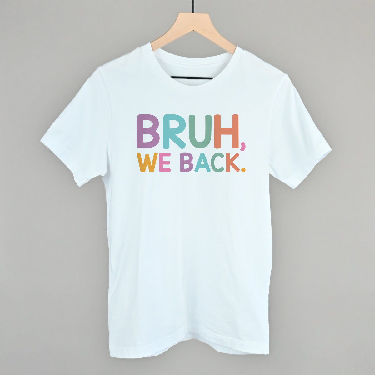 Bruh, We Back (Colorful) T-Shirts, Hoodie, Sweatshirt | RetroVerseTees.com (Image 1)