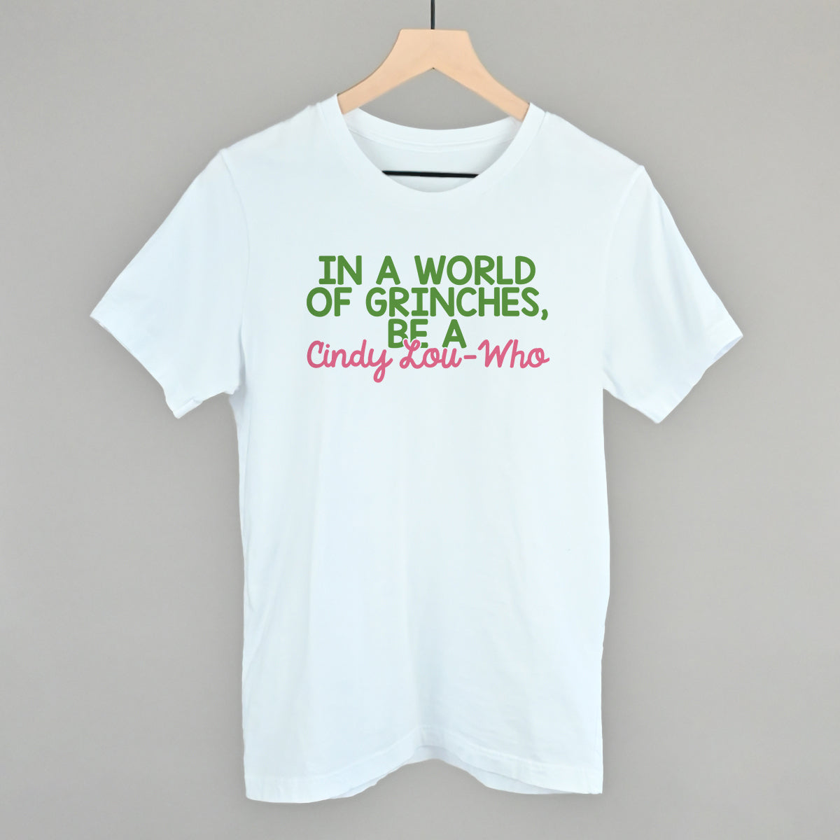 In A World Of Grinches, Be A Cindy-Lou Who T-Shirts, Hoodie, Sweatshirt | RetroVerseTees.com (Image 3)