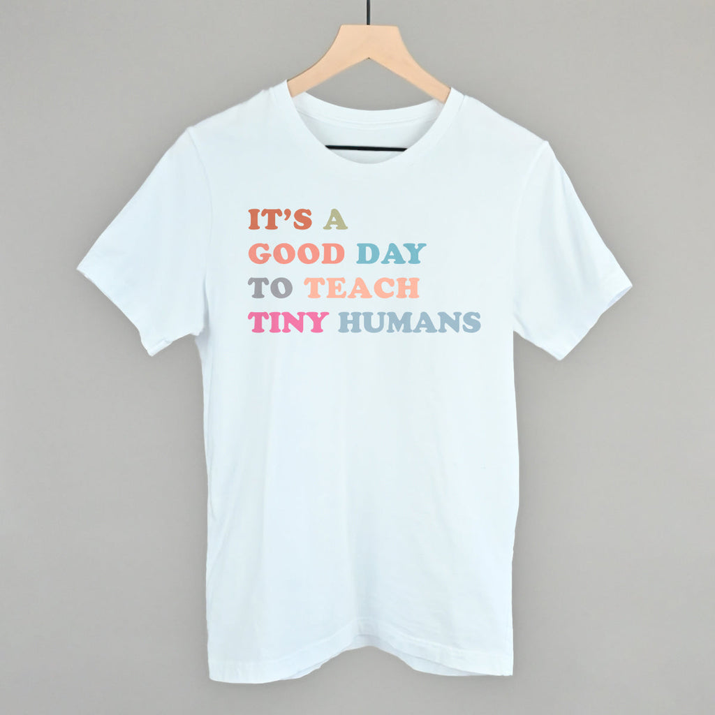 It's A Good Day To Teach Tiny Humans T-Shirts, Hoodie, Sweatshirt | RetroVerseTees.com (Image 1)
