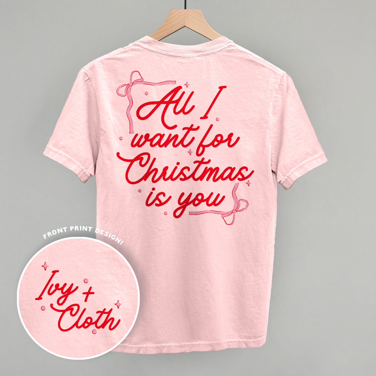 All I Want For Christmas Is You Bows (Back Print) T-Shirts, Hoodie, Sweatshirt | RetroVerseTees.com (Image 2)