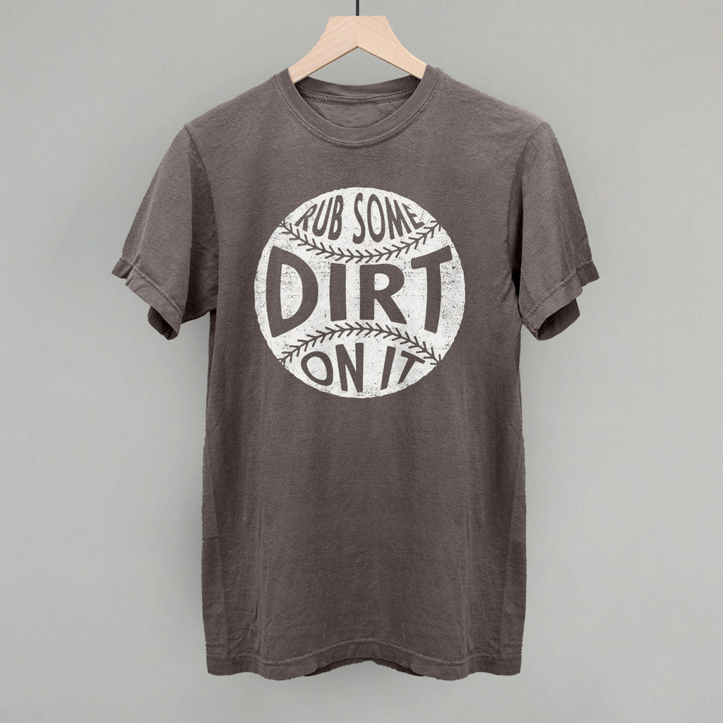 Rub Some Dirt On It T-Shirts, Hoodie, Sweatshirt | RetroVerseTees.com (Image 2)