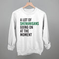 A Lot Of Shenanigans Going On At The Moment T-Shirts, Hoodie, Sweatshirt | RetroVerseTees.com (Image 1)