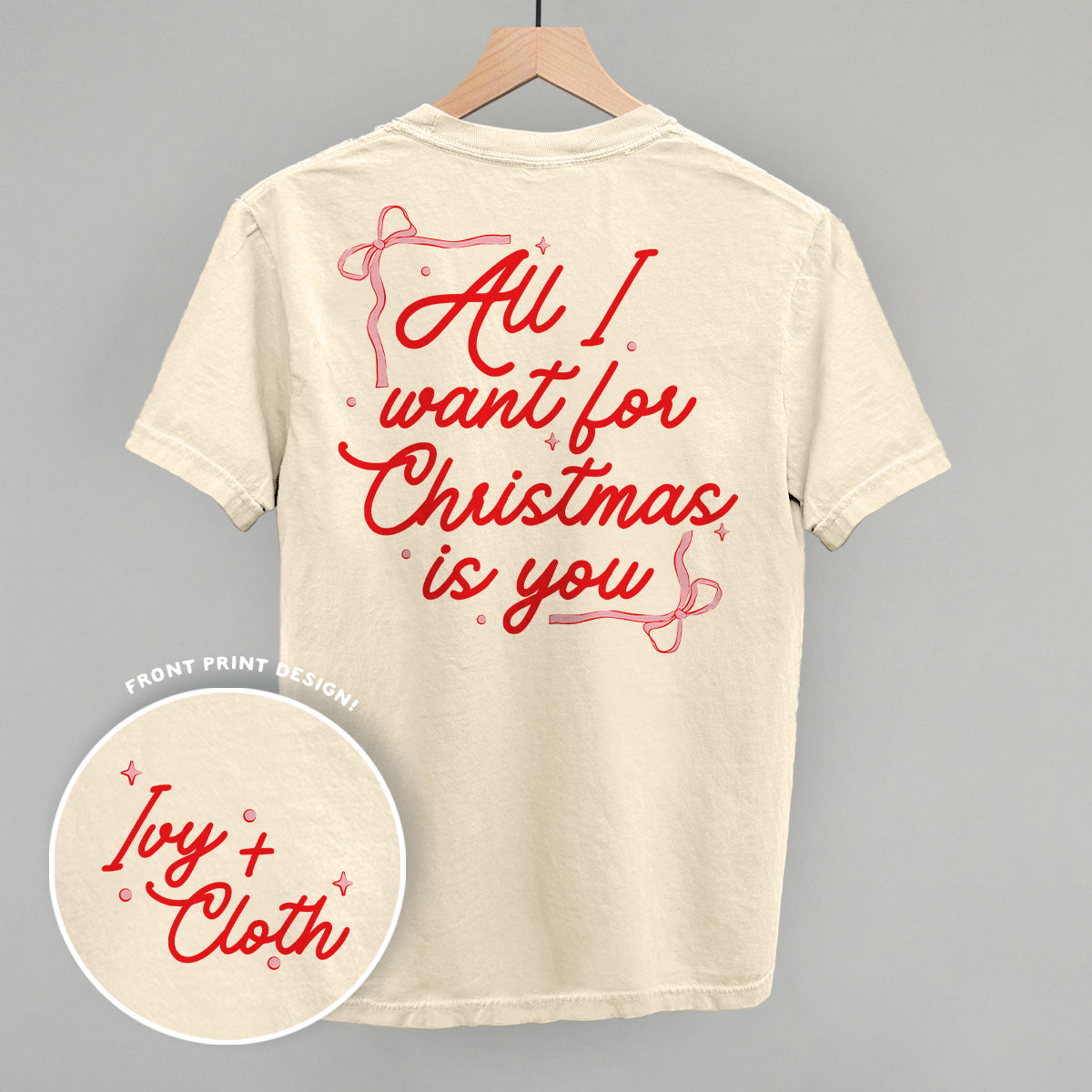 All I Want For Christmas Is You Bows (Back Print) T-Shirts, Hoodie, Sweatshirt | RetroVerseTees.com (Image 3)