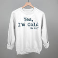 Yes I'm Cold T-Shirts, Hoodie, Sweatshirt | RetroVerseTees.com (Image 1)
