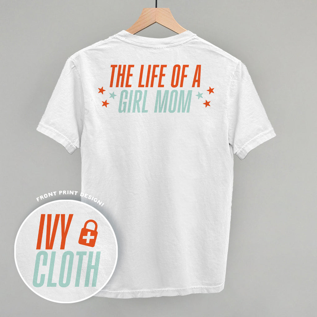 The Life Of A Girl Mom (Back Print) T-Shirts, Hoodie, Sweatshirt | RetroVerseTees.com (Image 3)
