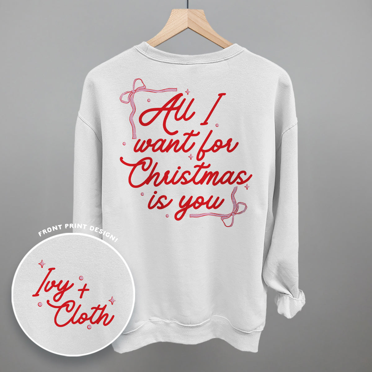 All I Want For Christmas Is You Bows (Back Print) T-Shirts, Hoodie, Sweatshirt | RetroVerseTees.com (Image 1)