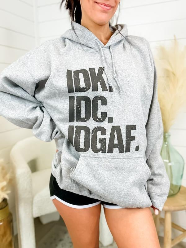 IDK IDC IDGAF Graphic Hoodie T-Shirts, Sweatshirt | RetroVerseTees.com