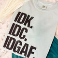 IDK IDC IDGAF Graphic Tee Hoodie, Sweatshirt | RetroVerseTees.com
