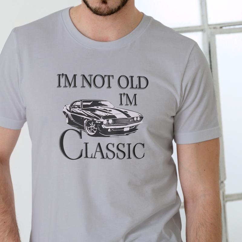 IM NOT OLD IM CLASSIC T Shirt, Unisex Cotton, Graphic Tee Hoodie, Sweatshirt | RetroVerseTees.com