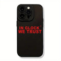 IN GLOCK WE TRUST - A Creative TRUST Pattern Mobile Phone Case T-Shirts, Hoodie, Sweatshirt | RetroVerseTees.com