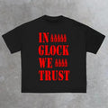 IN GLOCK WE TRUST 2 SIDED CASUAL T-SHIRT - S to 4XL Hoodie, Sweatshirt | RetroVerseTees.com