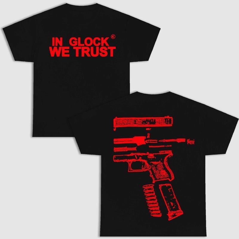 IN GLOCK WE TRUST DOUBLE SIDE BLACK VERSION SHIRT, UNISEX T-SHIRT Hoodie, Sweatshirt | RetroVerseTees.com