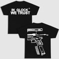 IN GLOCK WE TRUST DOUBLE SIDE MULTIPLE COLOR SHIRT Menswear Top Hoodie, Sweatshirt | RetroVerseTees.com