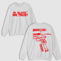 IN GLOCK WE TRUST DOUBLE SIDE WHITE VERSION SWEATER Menswear Hoodie T-Shirts, Sweatshirt | RetroVerseTees.com