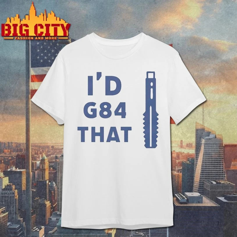 Id G84 That Cnc Machinist Shirt