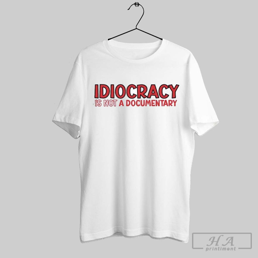 Idiocracy Not A Documentary
