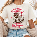 If I had Feelings They'd Be for You Valentine's Day Shirt, Funny Racoon Anti Heart Day Shirt, Long Sleeve or Short Sleeve...