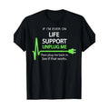 If I'm Ever On Life Support T Shirt Funny Sarcastic Geek Tee Made in USA Hoodie, Sweatshirt | RetroVerseTees.com