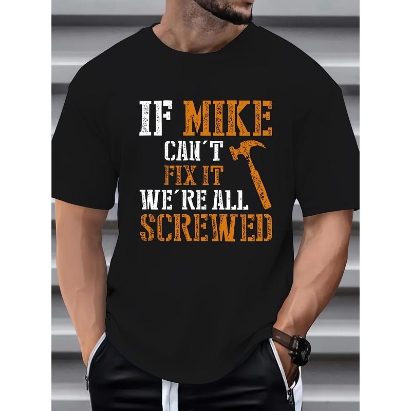 If Mike Can't Fix It, We're All Screwed. Men's Crew-neck Short-sleeved Casual And Comfortable Top For Everyday And...