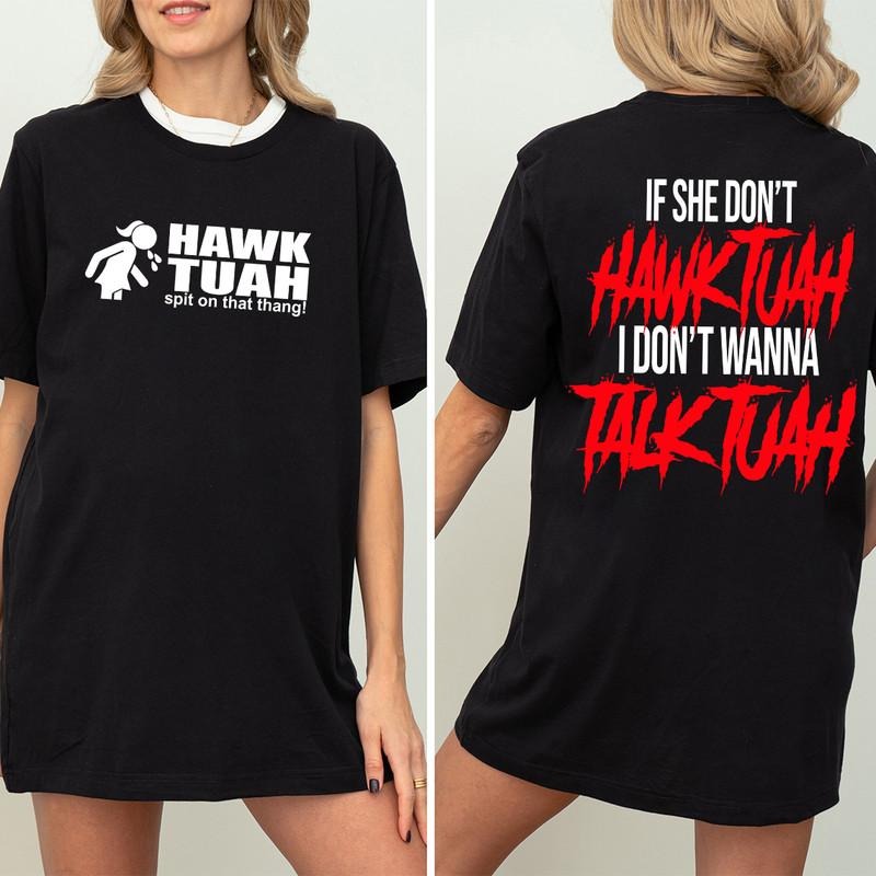 If She Don't Hawk Tuah T-Shirt, I Don't Wanna Talk Tuah Tank, Hawk Tuah 2024 Spit on That Thang Shirt Hoodie, Sweatshirt