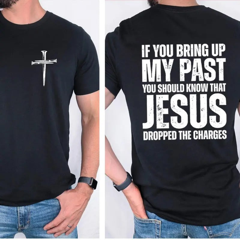 If You Bring My Pass You Should Know that Jesus Dropped TNF Charges Tee Pure Cotton Fabric Casual Streetstyle Crew Neck...