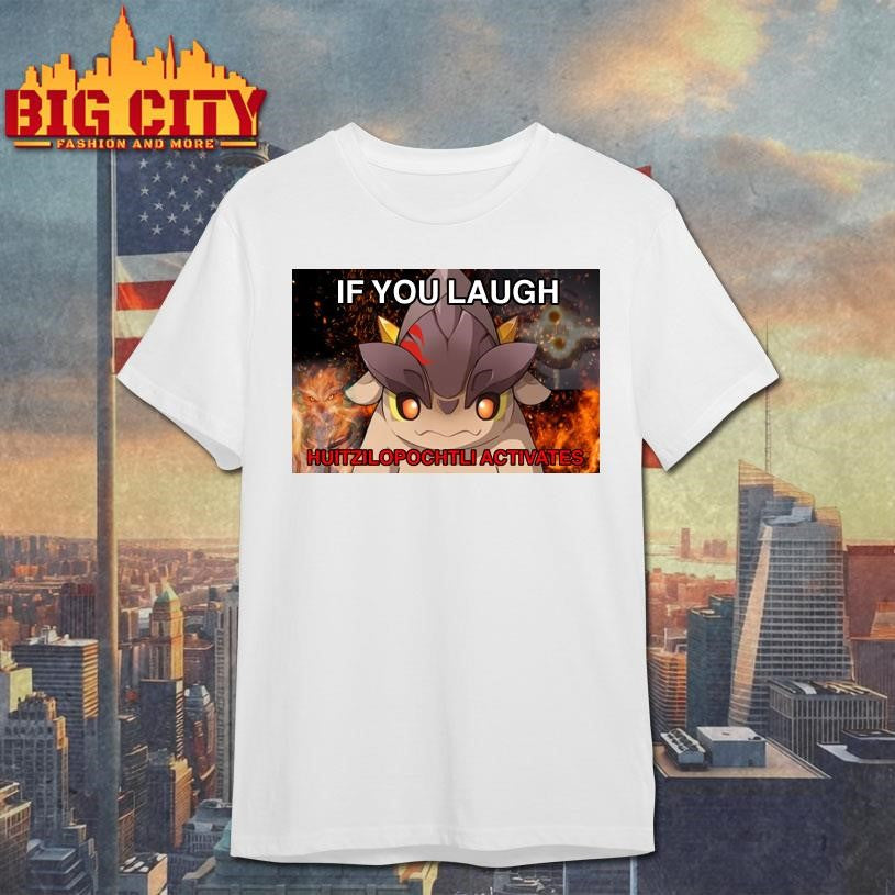 If You Laugh Shirt