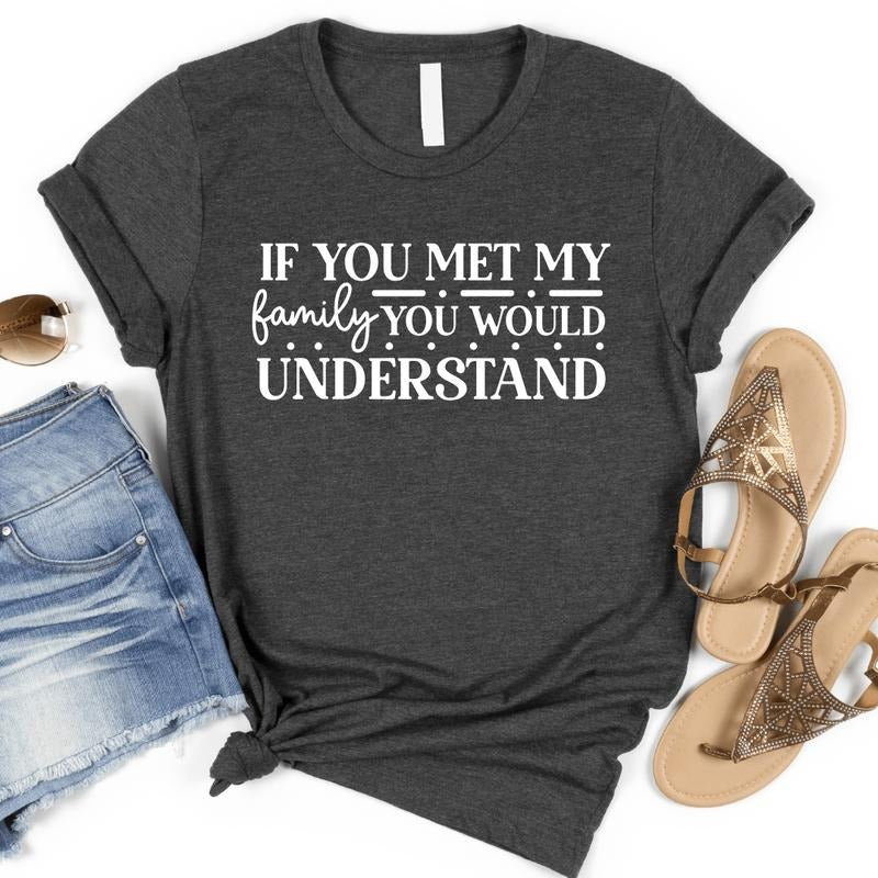 If You Met My Family Graphic Tee Hoodie, Sweatshirt | RetroVerseTees.com
