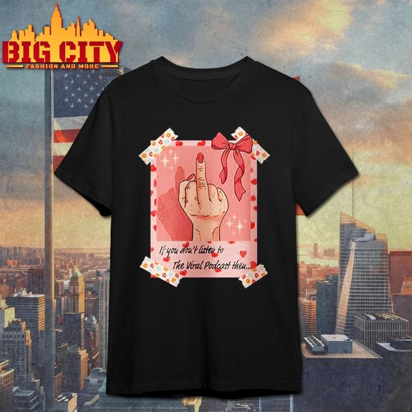 If You don’t listen to The Viral Podcast Polaroid Fu shirt