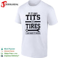 If it has tits or tires I can make it squeal funny mechanic car shirt