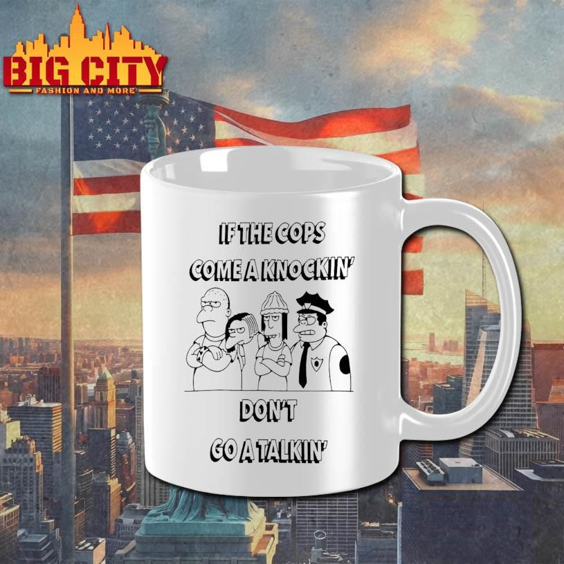 If the cops come a knockin’ don’t go a talkin series The Simpsons shirt