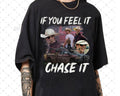 If you feel it chase it Glen Powell as Tyler Owens Twisters shirt , Vintage Graphic tee Hoodie, Sweatshirt
