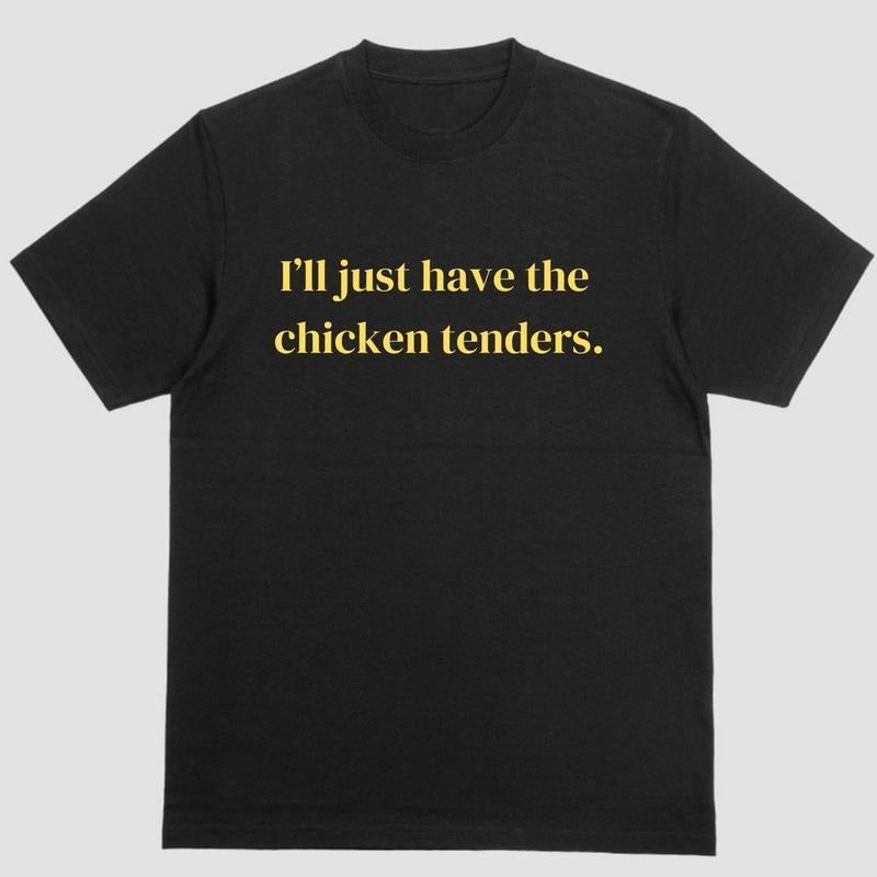 Ill Just Have TNF Chicken Tenders T-shirt Short Sleeve Full Color For Men Gunpla brand Women Cotton Menswear Top...