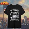 I’ll Take My Whisky Neat Fuck ICE shirt