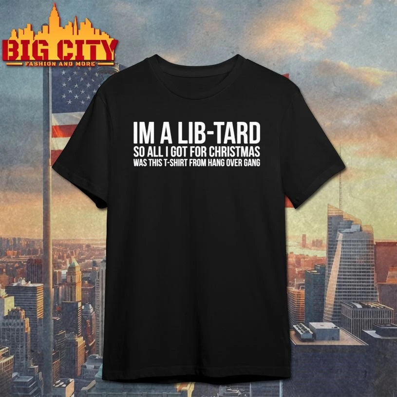 I’m A Libtard So All I Got For Christmas Was This T-Shirt From Hang Over Gang shirt